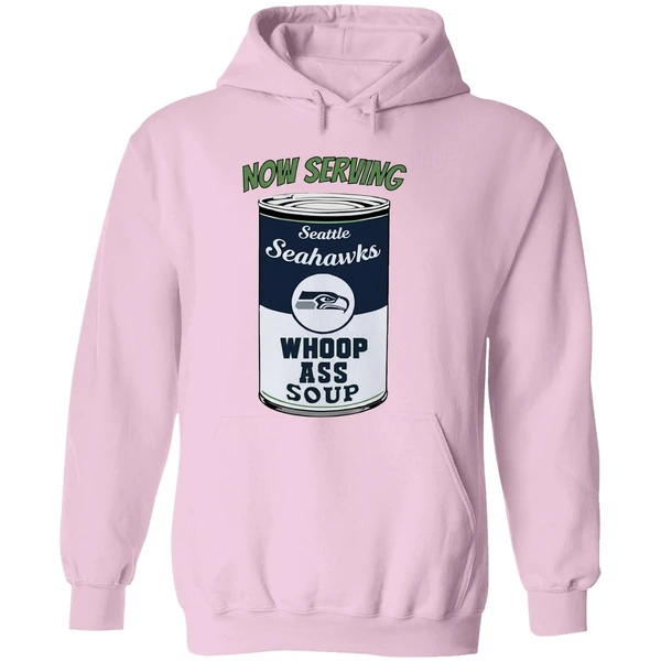 Now Serving Seattle Seahawks Whoop Ass Soup Hoodie - Image 5