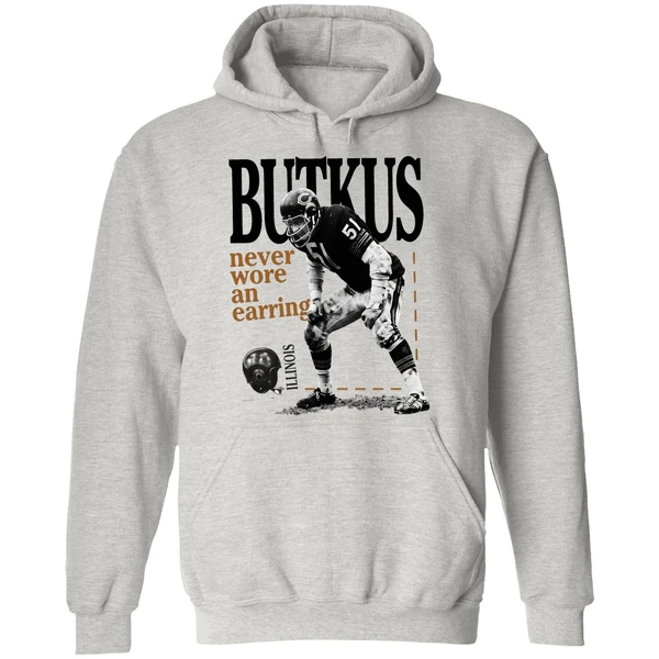 Number 51 Chicago Bears Dick Butkus Never Wore An Earring Hoodie - Image 9