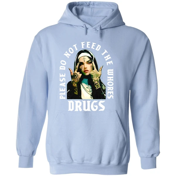 Nun Please Do Not Feed The Whores Drugs Hoodie - Image 4