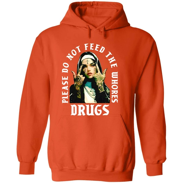 Nun Please Do Not Feed The Whores Drugs Hoodie - Image 6