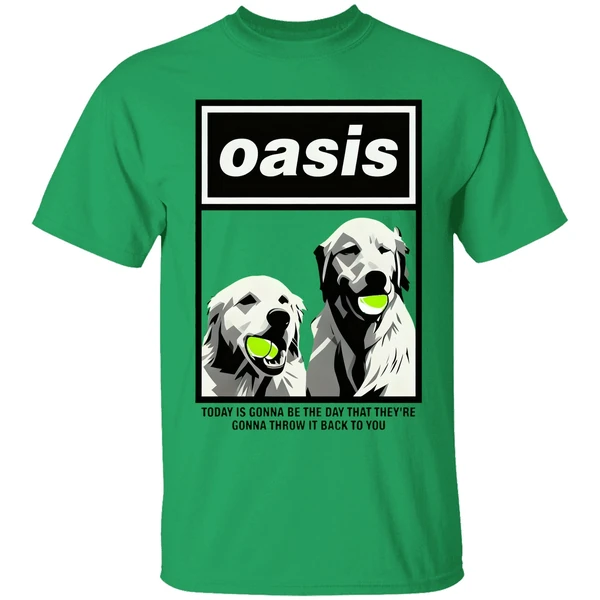 Oasis Dogs Today Is Gonna Be The Day That Theyre Gonna Throw It Back To You Shirt - Image 9