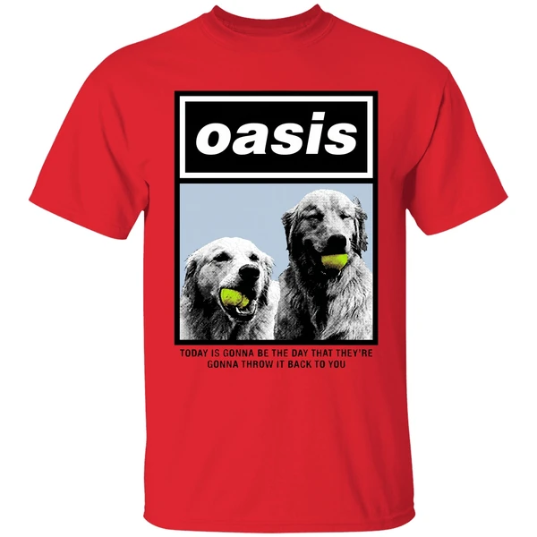 oasis today is gonna be the day that theyre gonna throw it back to you shirt red