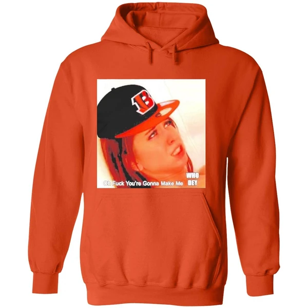 Oh Fuck Youre Gonna Make My Who Dey Hoodie - Image 6