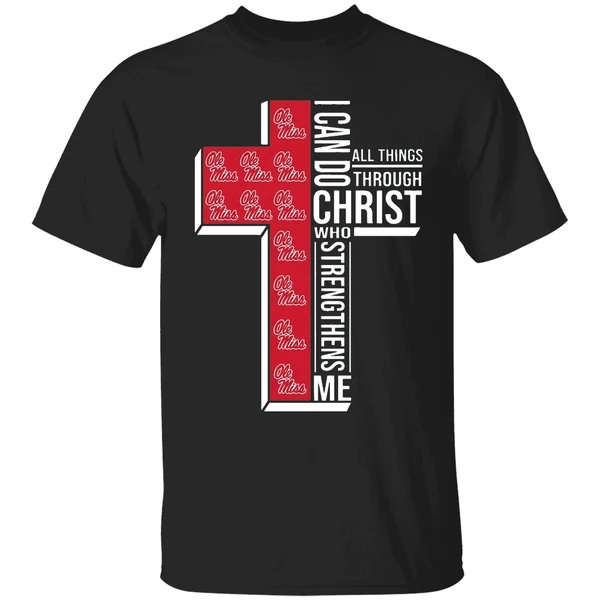 Ole Miss Rebels I Can Do Christ All Things Through Who Strengthens Me Shirt