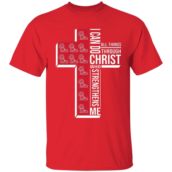 Ole Miss Rebels I Can Do Christ All Things Through Who Strengthens Me Shirt - Image 7