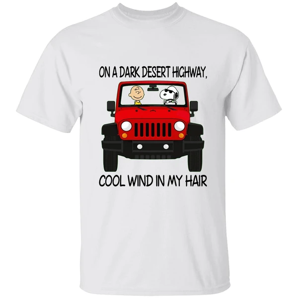 On A Dark Desert Highway Snoopy Peanut Jeep Cool Wind In My Hair Shirt