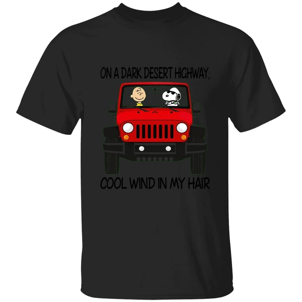 On A Dark Desert Highway Snoopy Peanut Jeep Cool Wind In My Hair Shirt - Image 7
