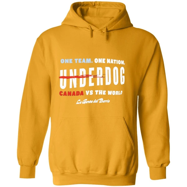 One Team One Nation Underdog Canada Vs The World La Gente Del Barrio Hoodie