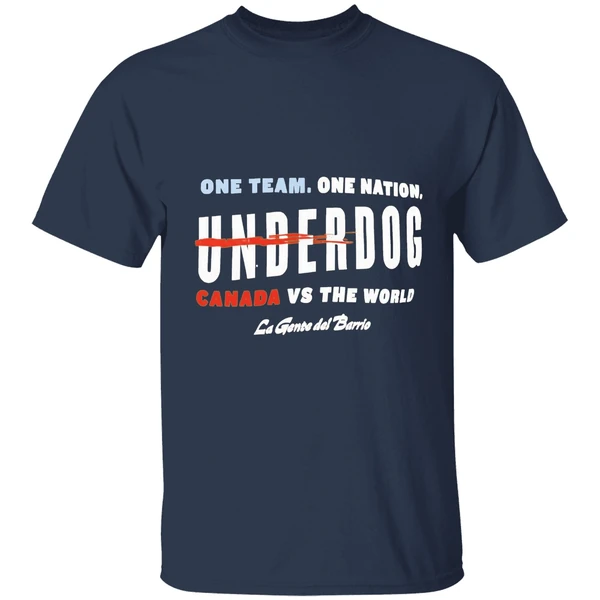 One Team One Nation Underdog Canada Vs The World La Gente Del Barrio Shirt - Image 5