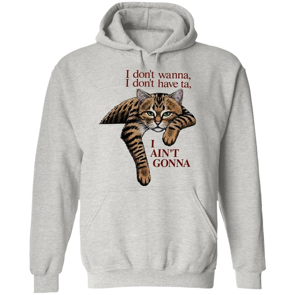 Orange Cat I Dont Wanna I Dont Have Ta I Aint Gonna Hoodie - Image 9