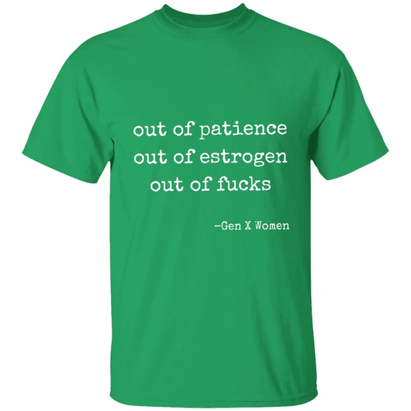 Out Of Patience Out Of Estrogen Out Of Fucks Gen Women Shirt - Image 2