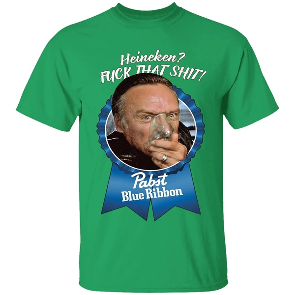 Pabst Blue Ribbon Heineken Fuck That Shit Shirt - Image 9