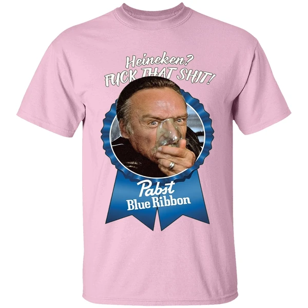 Pabst Blue Ribbon Heineken Fuck That Shit Shirt Pabst Blue Ribbon Heineken Fuck That Shit Shirt