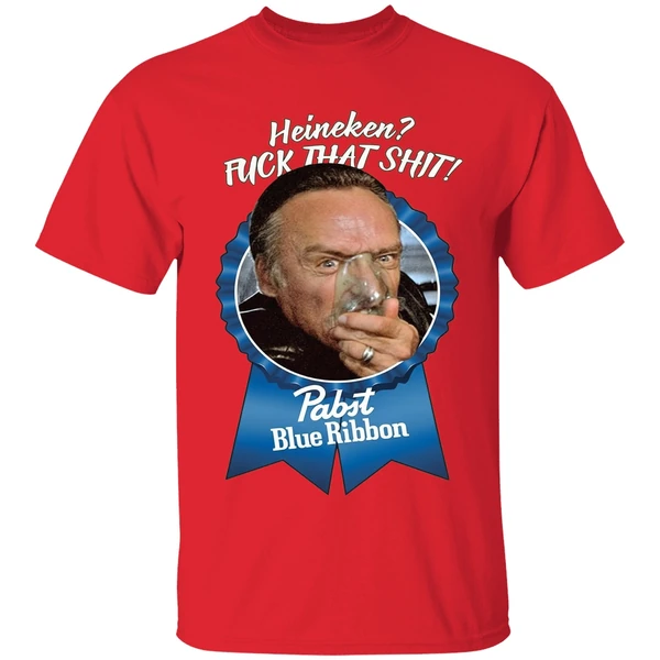 Pabst Blue Ribbon Heineken Fuck That Shit Shirt - Image 6