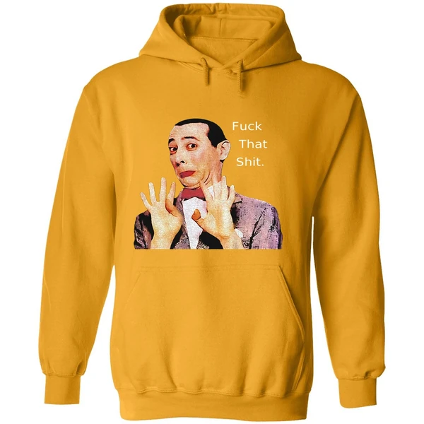 Paul Reubens Fuck That Shit Hoodie