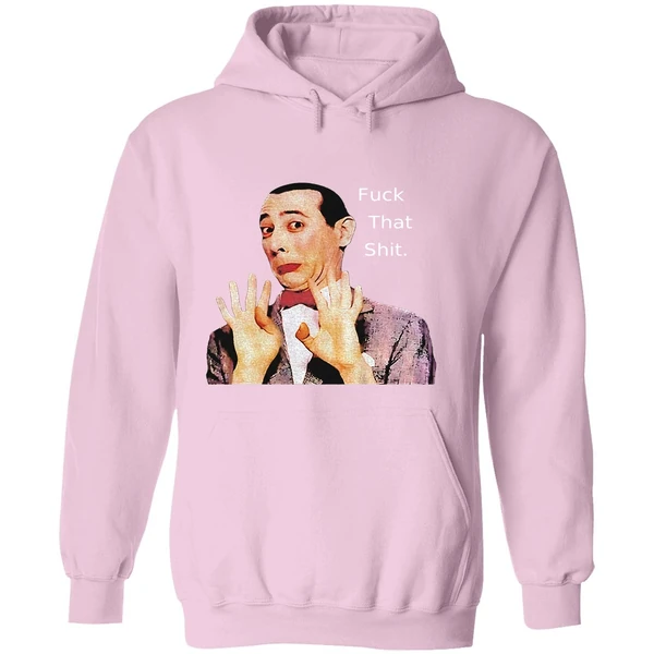 Paul Reubens Fuck That Shit Hoodie - Image 5