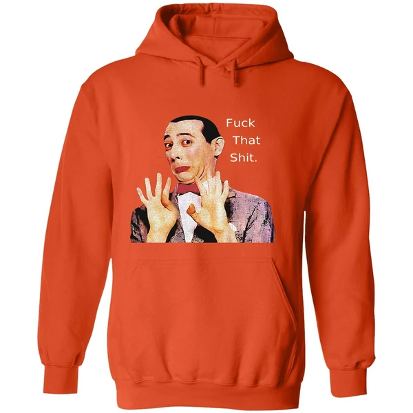 Paul Reubens Fuck That Shit Hoodie - Image 6
