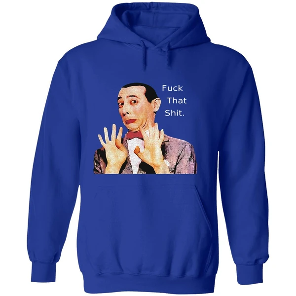 Paul Reubens Fuck That Shit Hoodie - Image 7