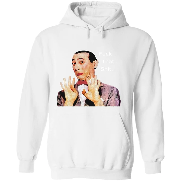 Paul Reubens Fuck That Shit Hoodie - Image 8