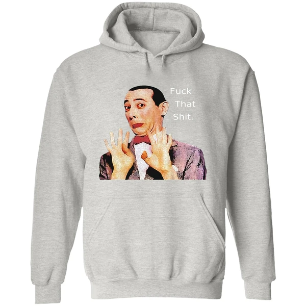 Paul Reubens Fuck That Shit Hoodie - Image 9