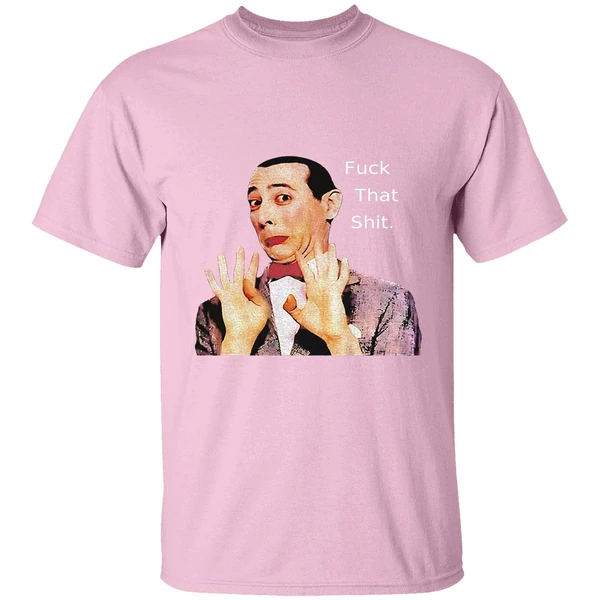 Paul Reubens Fuck That Shit Shirt - Image 3