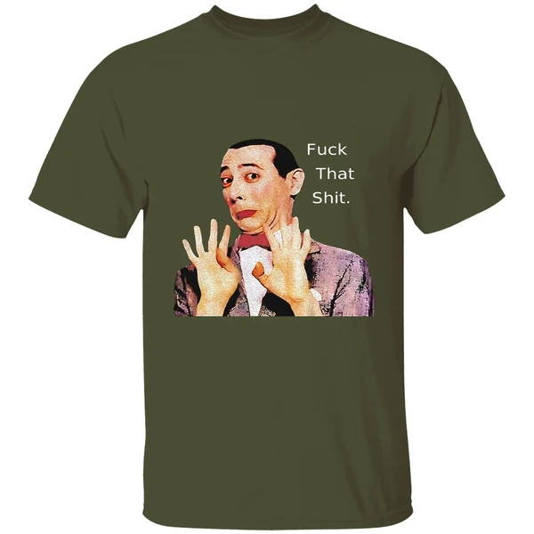 Paul Reubens Fuck That Shit Shirt - Image 4