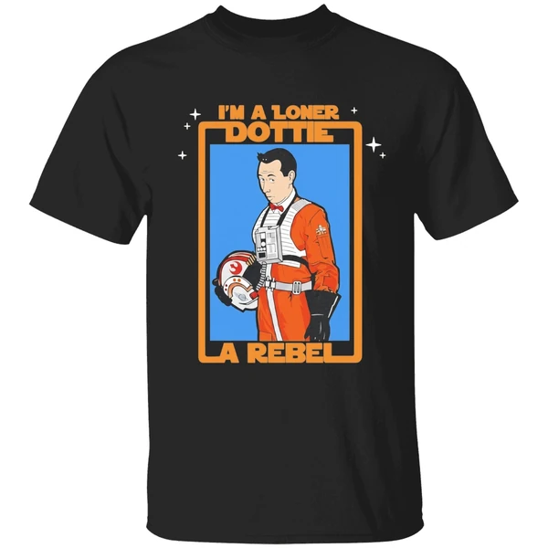 Pee Wee Star Wars Im A Loner Dottie A Rebel Shirt