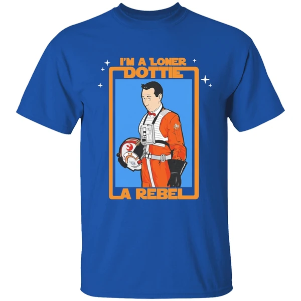 Pee Wee Star Wars Im A Loner Dottie A Rebel Shirt - Image 8