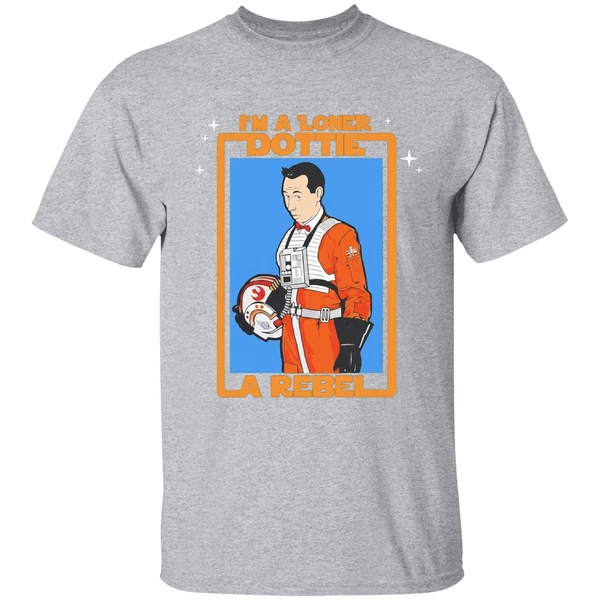 Pee Wee Star Wars Im A Loner Dottie A Rebel Shirt - Image 9