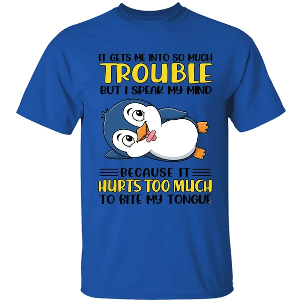 penguin it gets me into so much trouble shirt royalblue