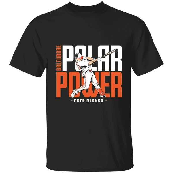 Pete Alonso Polar Power Baltimore Orioles Mlb 2025 Shirt