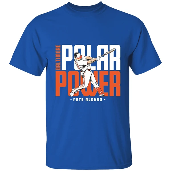 Pete Alonso Polar Power Baltimore Orioles Mlb 2025 Shirt - Image 8