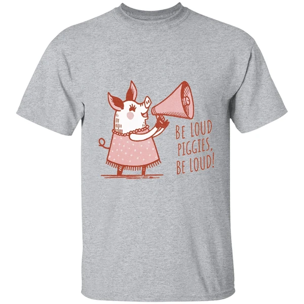 Pig With Megaphone Cute Pink Don't Be Quiet Piggy Be Loud Piggies Shirt