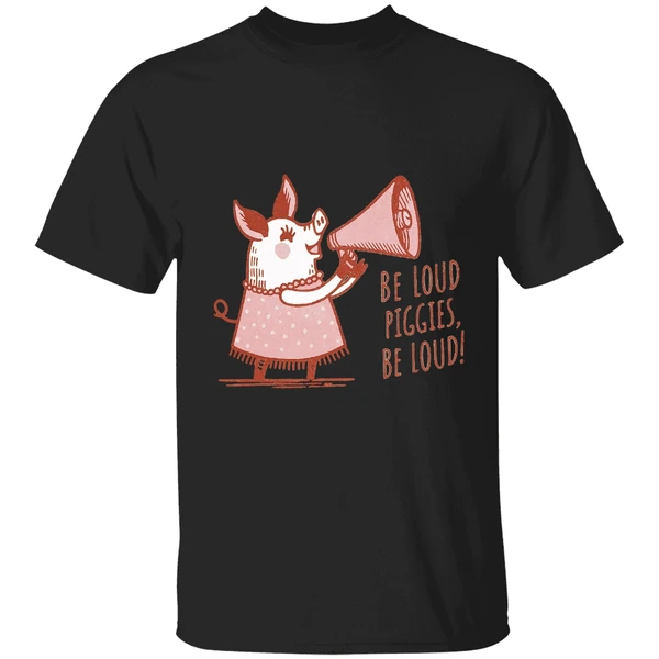 Pig With Megaphone Cute Pink Don't Be Quiet Piggy Be Loud Piggies Shirt - Image 8