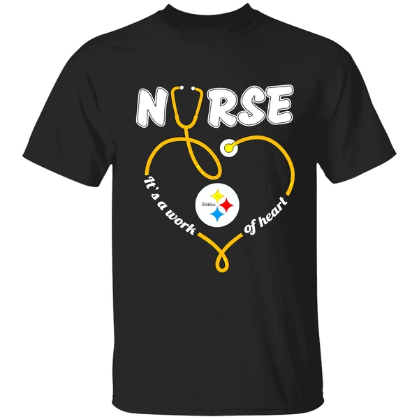 Pittsburgh Steelers Nurse Its A Work Of Heart Shirt