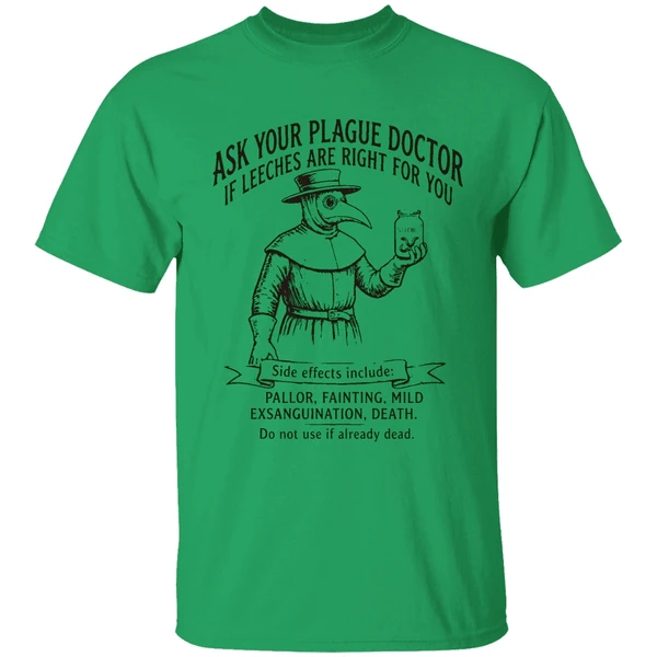 Plague Doctor Ask Your Plague Doctor If Leeches Are Right For You Side Effects Include Shirt - Image 8