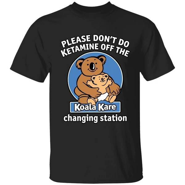 Please Dont Do K Tamine Off The Koala Kare White Shirt