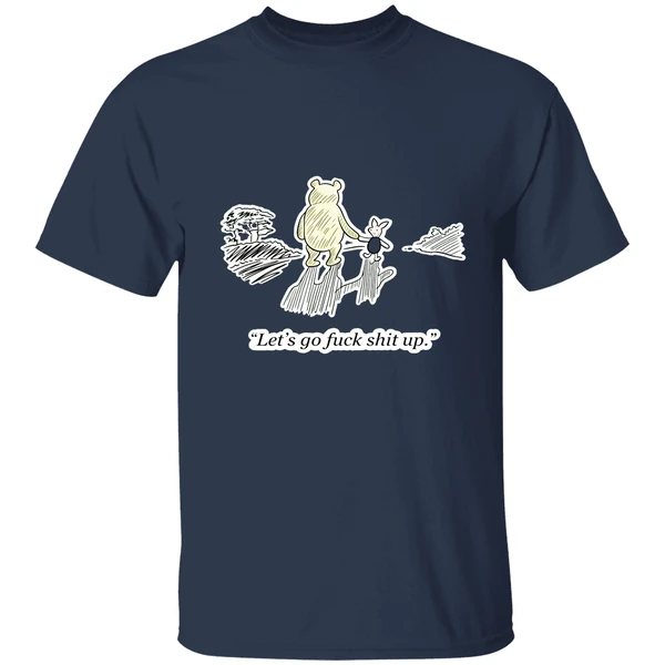 Pooh And Piglet Let's Go Fuck Shit Up Shirt - Image 4