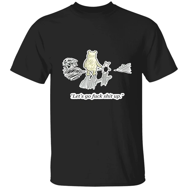 Pooh And Piglet Let's Go Fuck Shit Up Shirt - Image 9