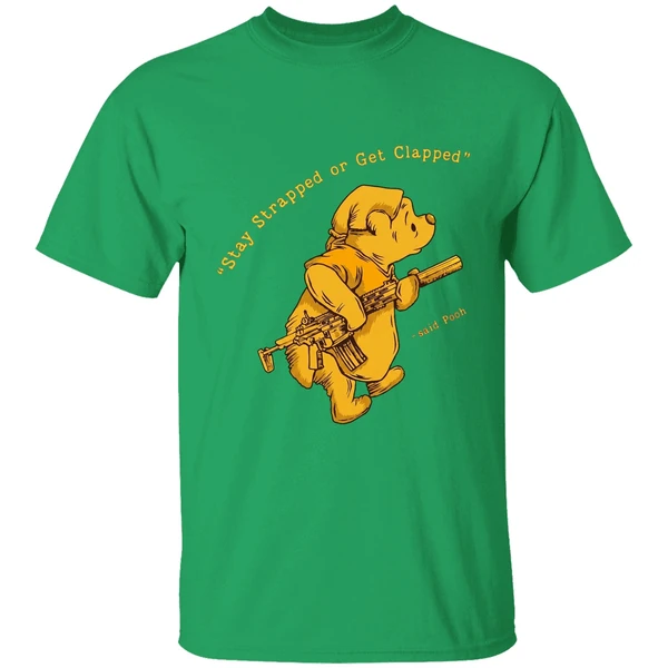 Pooh Said Stay Strapped Or Get Clapped Shirt - Image 2