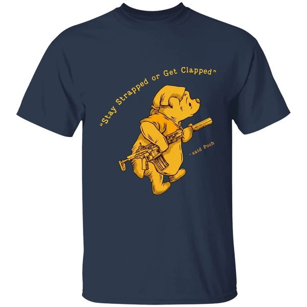 Pooh Said Stay Strapped Or Get Clapped Shirt - Image 5