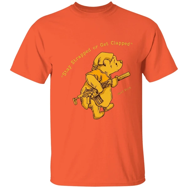 pooh said stay strapped or get clapped shirt orange