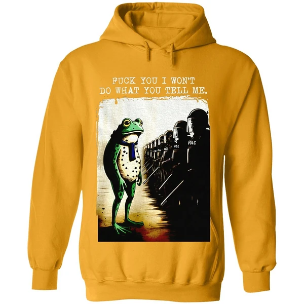 Portland Frog Protest Fuck You I Wont Do What You Tell Me Hoodie