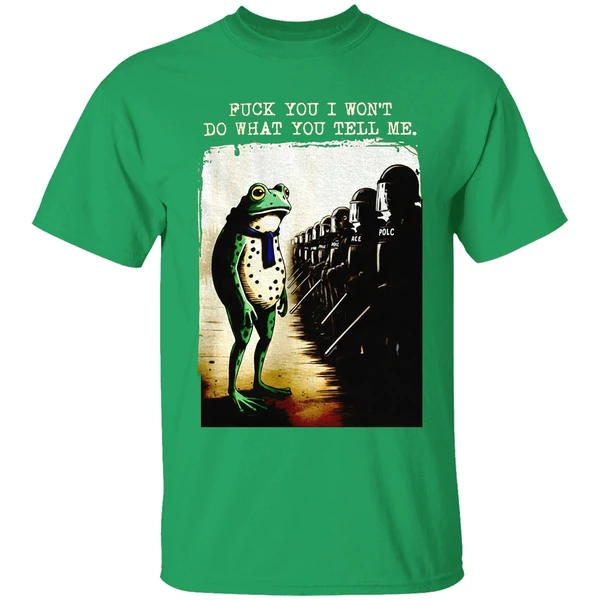 Portland Frog Protest Fuck You I Wont Do What You Tell Me Shirt