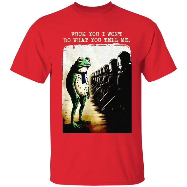 Portland Frog Protest Fuck You I Wont Do What You Tell Me Shirt - Image 6