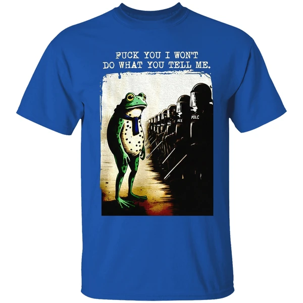 Portland Frog Protest Fuck You I Wont Do What You Tell Me Shirt - Image 7