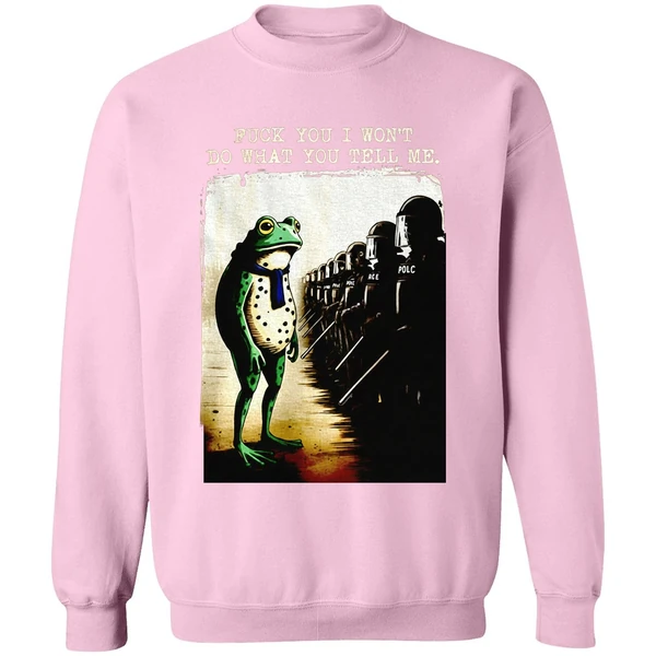Portland Frog Protest Fuck You I Wont Do What You Tell Me Sweatshirt - Image 5