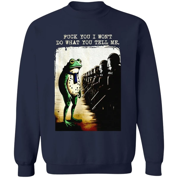 Portland Frog Protest Fuck You I Wont Do What You Tell Me Sweatshirt - Image 6