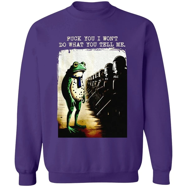 Portland Frog Protest Fuck You I Wont Do What You Tell Me Sweatshirt - Image 7