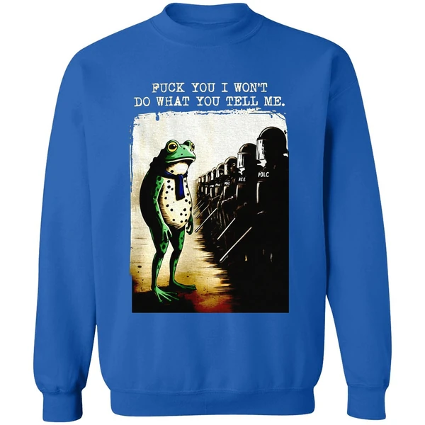 Portland Frog Protest Fuck You I Wont Do What You Tell Me Sweatshirt - Image 8